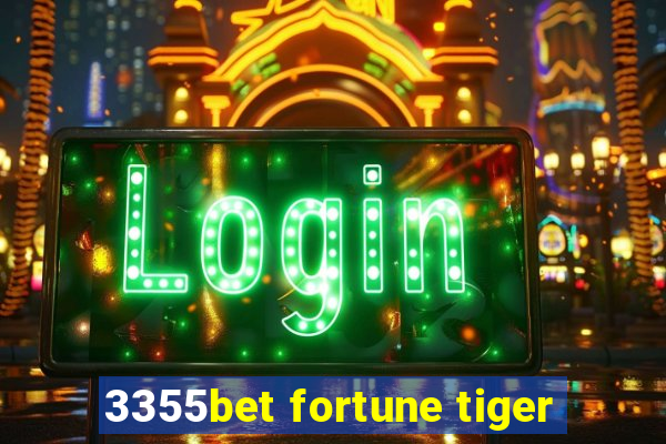 3355bet fortune tiger